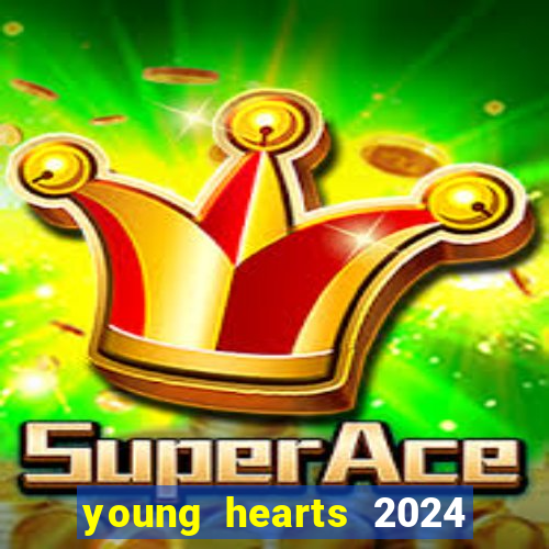 young hearts 2024 assistir online dublado